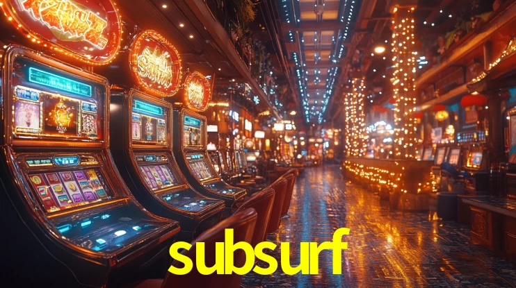 Sinta a adrenalina dos jogos de cassino com subsurf